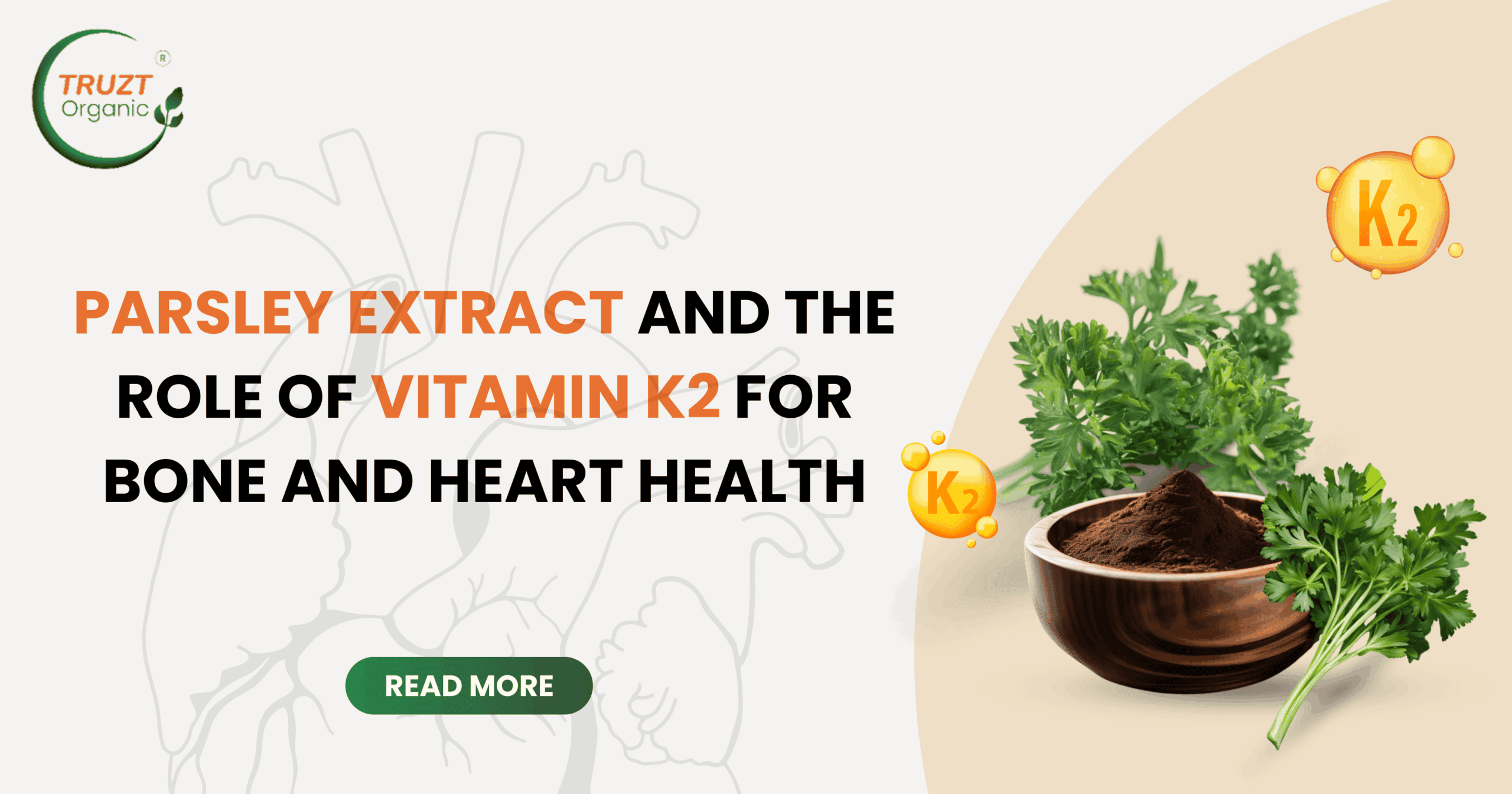 Organic parsley extract and role of vitamin k2 for bone & heart health